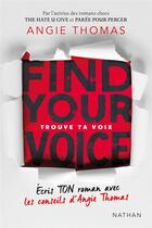 Couverture du livre « Trouve ta voix / find your voice » de Angie Thomas aux éditions Nathan