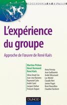 Couverture du livre « L'expérience du groupe ; approche de l'oeuvre de René Kaes » de Pichon/Vermorel/Kaes aux éditions Dunod