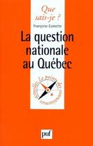 Couverture du livre « La question nationale au Québec » de Francoise Epinette aux éditions Que Sais-je ?