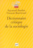 Couverture du livre « Dictionnaire critique de la sociologie (3e édition) » de Francois Bourricaud et Raymond Boudon aux éditions Puf