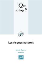 Couverture du livre « Les risques naturels (4e édition) » de Andree Dagorne et Rene Dars aux éditions Que Sais-je ?