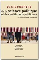 Couverture du livre « Dictionnaire de la science politique et des institutions politiques (7e édition) » de Bertrand Badie et Guy Hermet et Pierre Birnbaum et Philippe Braud aux éditions Armand Colin