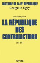 Couverture du livre « Histoire de la IV République Tome 2 ; la République des contradictions, 1951-1954 » de Georgette Elgey aux éditions Fayard