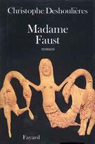 Couverture du livre « Madame Faust » de Deshoulieres C. aux éditions Fayard