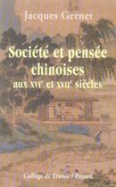 Couverture du livre « Société et pensée chinoises aux XVIe et XVIIe siècles » de Jacques Gernet aux éditions Fayard