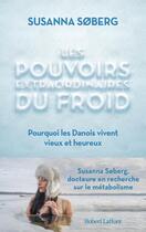 Couverture du livre « Les pouvoirs extraordinaires du froid » de Susanna Soberg aux éditions Robert Laffont