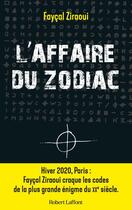 Couverture du livre « L'affaire du Zodiac » de Faycal Ziraoui aux éditions Robert Laffont