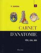 Couverture du livre « Carnet d'anatomie ; tête, cou, dos » de Kamina P aux éditions Maloine