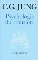 Couverture du livre « Psychologie du transfert » de Carl Gustav Jung aux éditions Albin Michel