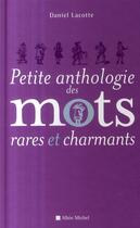 Couverture du livre « Petite anthologie des mots rares et charmants » de Daniel Lacotte aux éditions Albin Michel