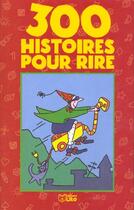 Couverture du livre « 300 histoires pour rire » de  aux éditions Lito