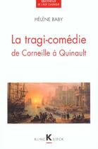 Couverture du livre « La tragi-comedie de corneille a quinault » de Helene Baby aux éditions Klincksieck