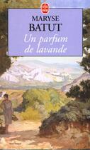 Couverture du livre « Un parfum de lavande » de Batut-M aux éditions Le Livre De Poche