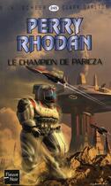 Couverture du livre « Perry Rhodan - cycle 10 ; le concile Tome 4 : le champion de Paricza » de Clark Darlton et Karl-Herbert Scheer aux éditions Fleuve Editions