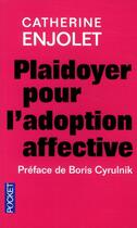 Couverture du livre « Plaidoyer pour l'adoption affective » de Catherine Enjolet aux éditions Pocket