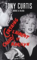 Couverture du livre « Certains l'aiment chaud! et Marilyn » de Curtis Tony aux éditions Serpent A Plumes