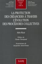 Couverture du livre « La protection des créanciers à travers l'évolution des procédures collectives » de Rizzi A. aux éditions Lgdj