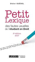 Couverture du livre « Petit lexique des fautes usuelles de l'étudiant en droit (6e édition) » de Didier Guevel aux éditions Lgdj