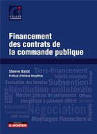 Couverture du livre « Financement des contrats de la commande publique » de Steeve Batot aux éditions Le Moniteur
