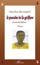 Couverture du livre « Le paradis de la griffure ; la reine des falaises roman » de Simon-Pierre Moussounda aux éditions L'harmattan