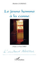 Couverture du livre « Le jeune homme à la canne » de Michele Laurence aux éditions Editions L'harmattan