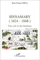 Couverture du livre « Sinnamary (1624-1848); une cité et des hommes » de Rene-Claude Coeta aux éditions L'harmattan