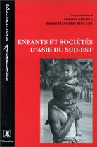 Couverture du livre « Enfants et sociétés d'Asie du sud-est » de Josiane Massard-Vincent et Jeannine Koubi aux éditions Editions L'harmattan