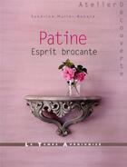 Couverture du livre « Patine - esprit brocante » de Muller-Bohard S. aux éditions Le Temps Apprivoise