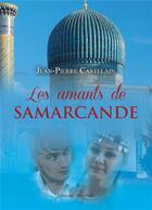 Couverture du livre « Les amants de Samarcande » de Jean-Pierre Castelain aux éditions Amalthee