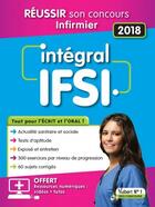 Couverture du livre « Intégral IFSI ; réussir son concours infirmier ; tout pour l'écrit et l'oral (édition 2018) » de  aux éditions Vuibert