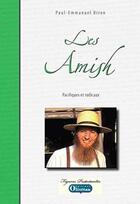 Couverture du livre « Les amish - pacifiques et radicaux » de Paul-Emmanuel Biron aux éditions Olivetan