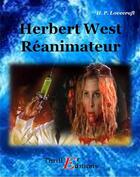 Couverture du livre « Herbert West réanimateur » de Howard Phillips Lovecraft aux éditions Thriller Editions