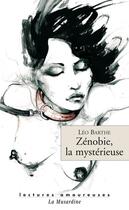 Couverture du livre « Zénobie la mystérieuse » de Leo Barthe aux éditions La Musardine