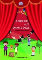 Couverture du livre « LA SORCIÈRE AUX ENFANTS SAGES » de Gentet-Ravasco aux éditions L'agapante & Cie