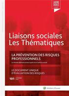 Couverture du livre « Liaisons sociales ; les thématiques t.101 : la prévention des risques professionnels ; le document unique d'évaluation des risques » de Matthieu Babin aux éditions Liaisons