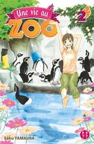 Couverture du livre « Une vie au zoo Tome 2 » de Saku Yamaura aux éditions Nobi Nobi