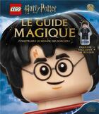 Couverture du livre « Lego - Harry Potter : le guide magique ; construire le monde des sorciers » de  aux éditions Qilinn