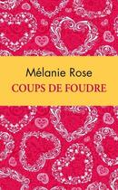 Couverture du livre « Coups de foudre » de Melanie Rose aux éditions Archipoche