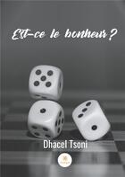 Couverture du livre « Est-ce le bonheur ? » de Tsoni Dhacel aux éditions Le Lys Bleu