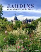 Couverture du livre « Jardins des châteaux de la Loire » de Barbara De Nicolay et Herve Lenain aux éditions Eugen Ulmer