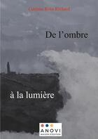 Couverture du livre « De l'ombre a la lumiere » de Corinne Rota-Richard aux éditions Anovi