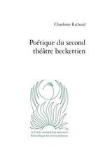 Couverture du livre « Poétique du second théâtre beckettien » de Charlotte Richard aux éditions Classiques Garnier