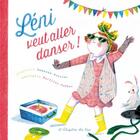 Couverture du livre « Léni veut aller danser ! » de Stephanie Demasse-Pottier et Berengere Mariller-Gobber aux éditions L'etagere Du Bas