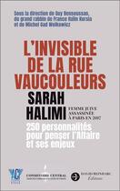 Couverture du livre « L'invisible de la rue Vaucouleurs : Sarah Halimi. femme juive assassinée à Paris en 2017 » de Michel Gad Wolkowicz et Haim Korsia et Guy Bensoussan aux éditions David Reinharc