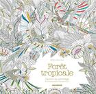 Couverture du livre « Forêt tropicales ; carnet de coloriages » de Millie Marotta aux éditions Marabout