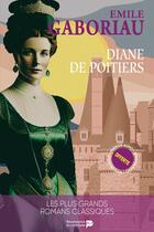 Couverture du livre « Diane de Poitiers » de Emile Gaboriau aux éditions Renaissance Du Livre