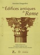 Couverture du livre « Les édifices antiques de Rome » de Antoine Desgodets aux éditions Picard