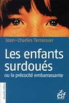 Couverture du livre « Les enfants surdoues » de Terrassier J C aux éditions Esf