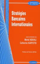 Couverture du livre « Stratégies bancaires internationales » de Medhi Nekhili aux éditions Economica