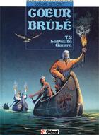 Couverture du livre « Coeur Brûlé - Tome 02 : La petite guerre » de Patrick Cothias et Jean-Paul Dethorey aux éditions Glenat